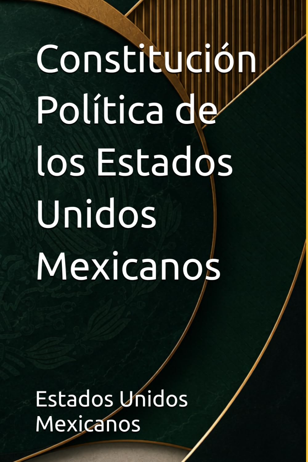 Constitución Política de los Estados Unidos Mexicanos