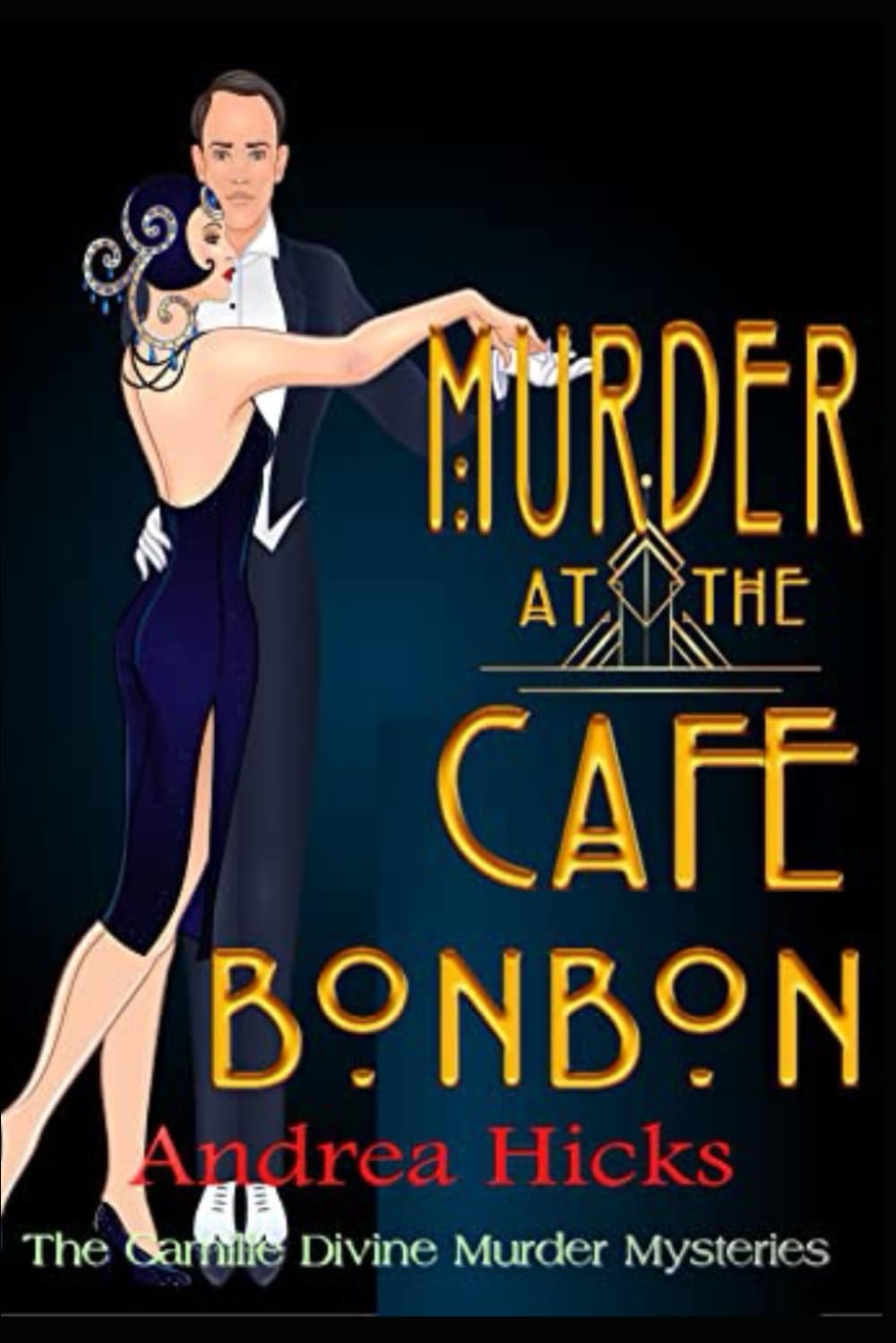 MURDER AT THE CAFE BONBON: A 1920s cozy mystery in the Camille Divine Murder Mysteries Series - Book 6