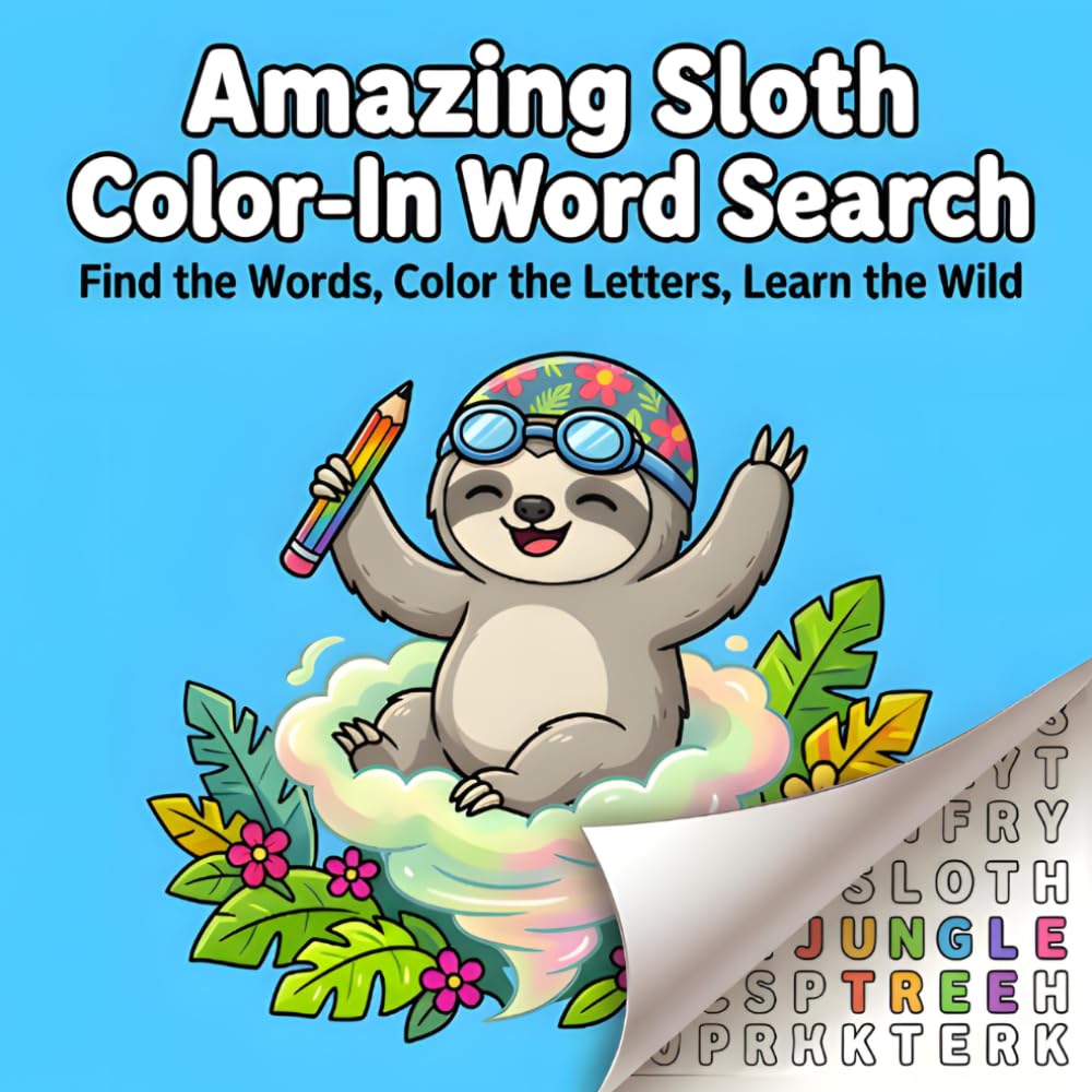 Amazing Sloth Color-In Word Search: Find the Words, Color the Letters, Learn the Wild