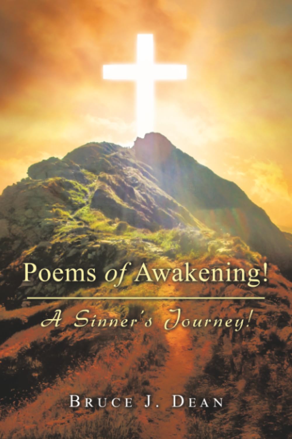 Poems of Awakening!: A Sinner's Journey!
