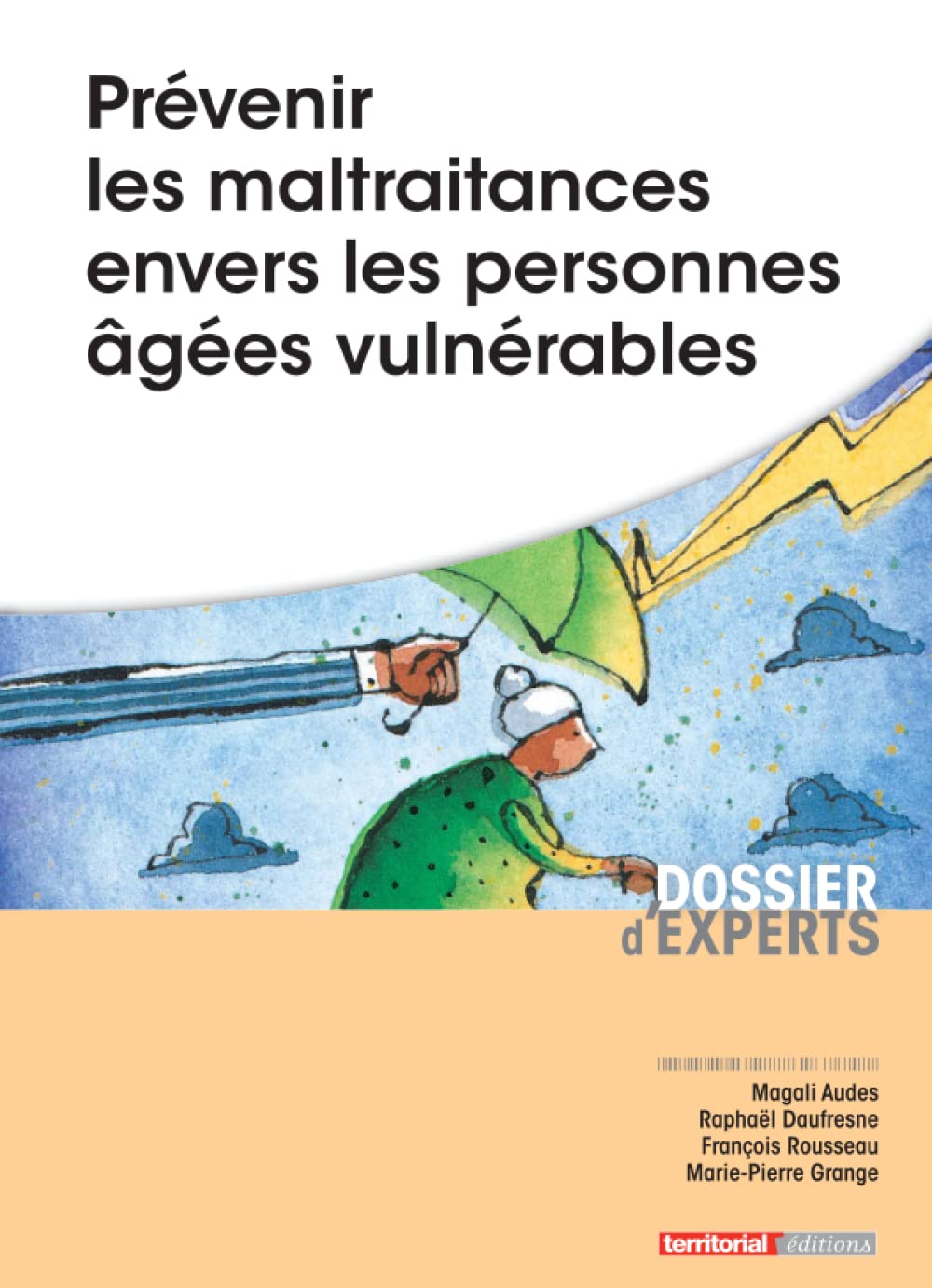 Prévenir les maltraitances envers les personnes âgées vulnérables (Dossier d'experts)