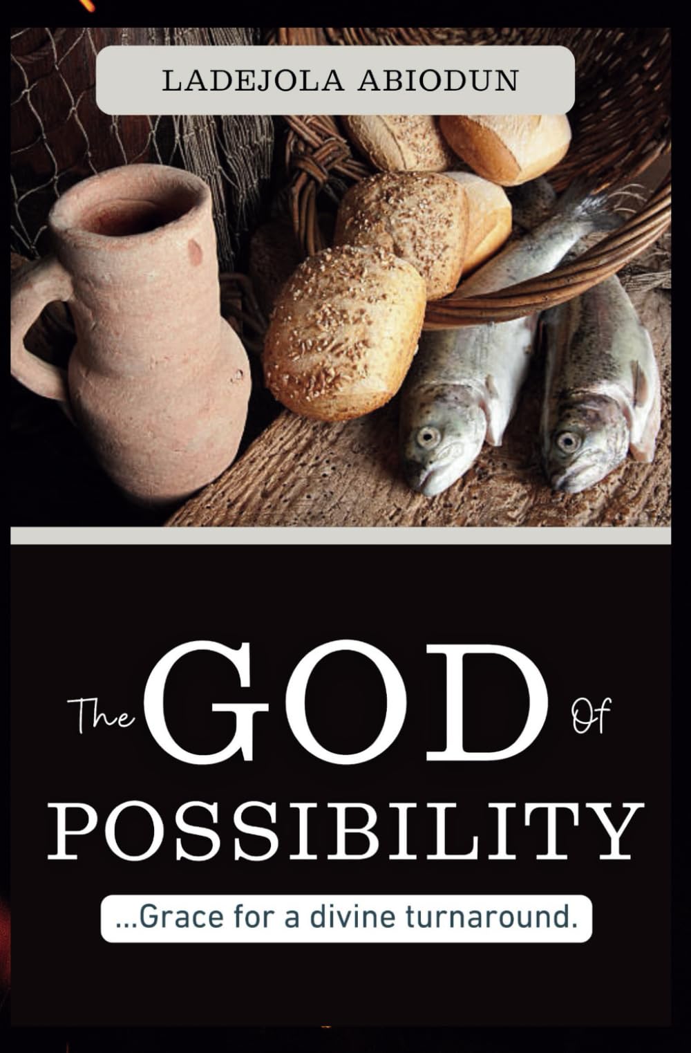 The God of Possibility (Breakthrough and Favor Series: Unlocking Divine Help, Open Doors, and Supernatural Increase)