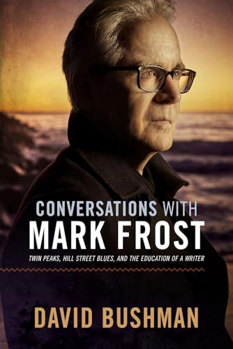 Conversations with Mark Frost: Twin Peaks, Hill Street Blues, and the Education of a Writer (English Edition)