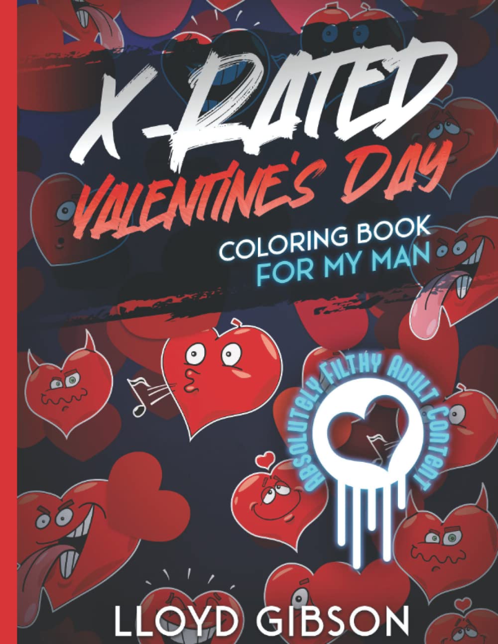 X-Rated Valentine's Day for My Man: Adult Valentines Day Coloring Book for Couples | Romantic and Raunchy Hilarious Quotes to Color (Not for the Easily Offended)