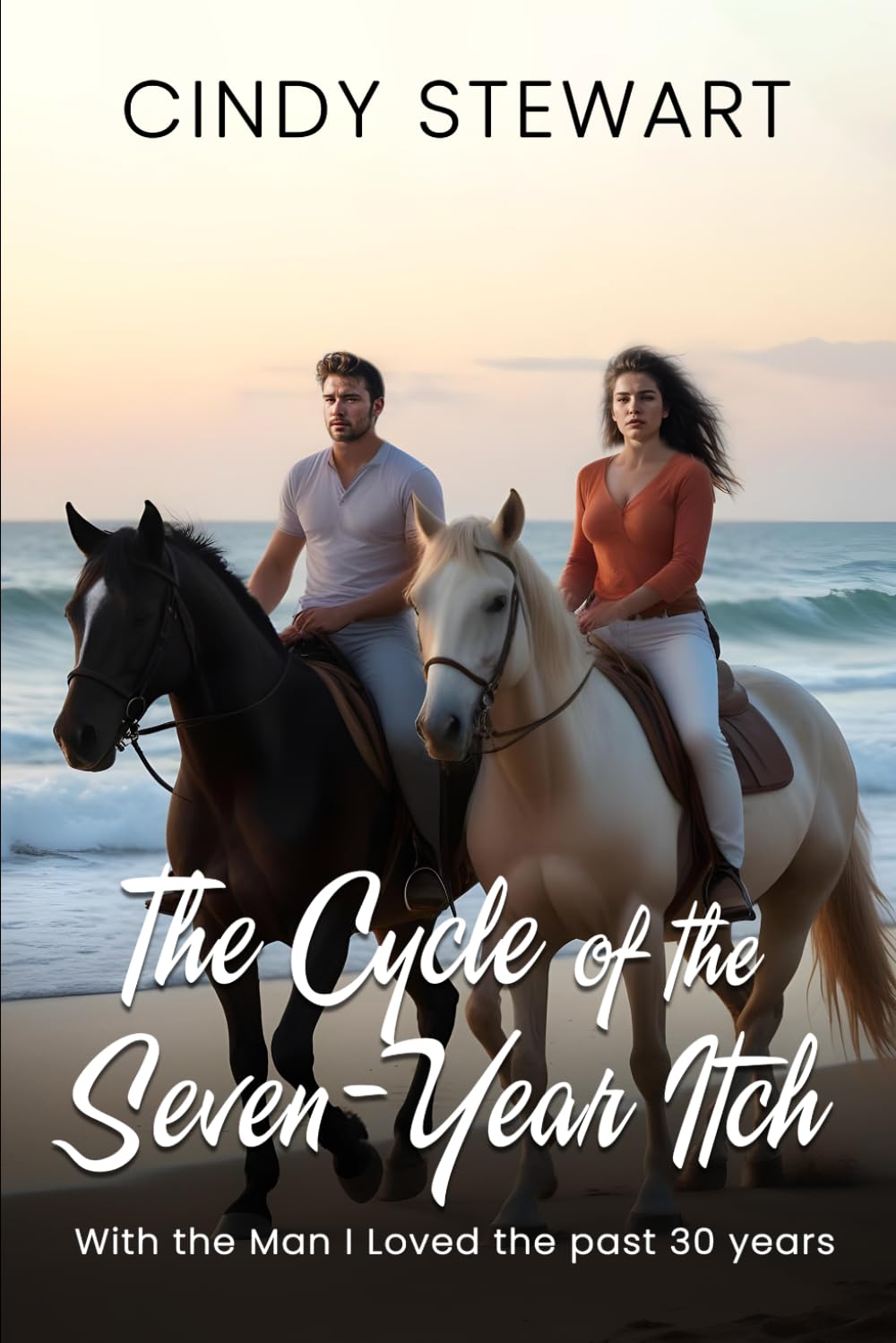 The Cycle of the Seven-Year Itch: With the Man I Loved the Past 30 Years