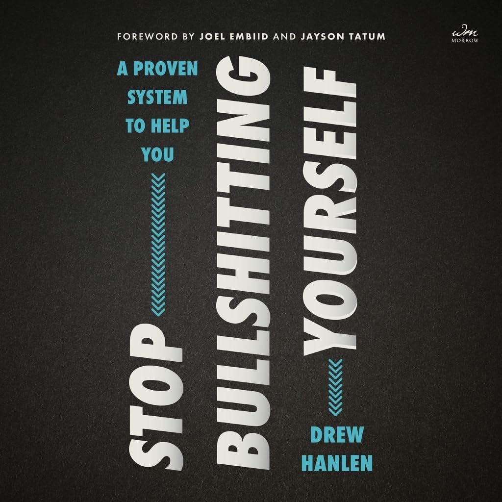Stop Bullshitting Yourself: A Practical Guide to Personal Growth with a Mindful Approach