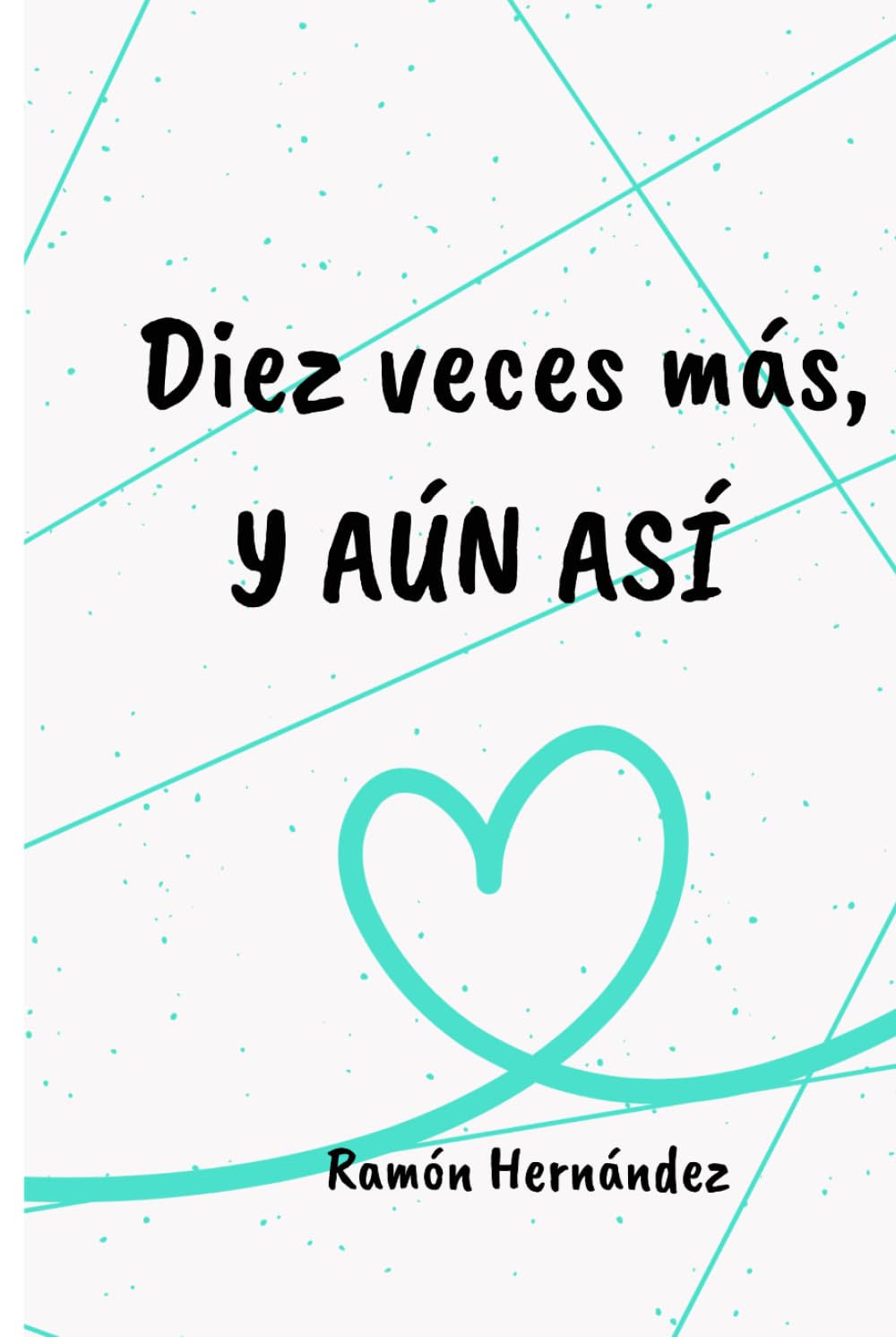 Diez veces más, y aún así