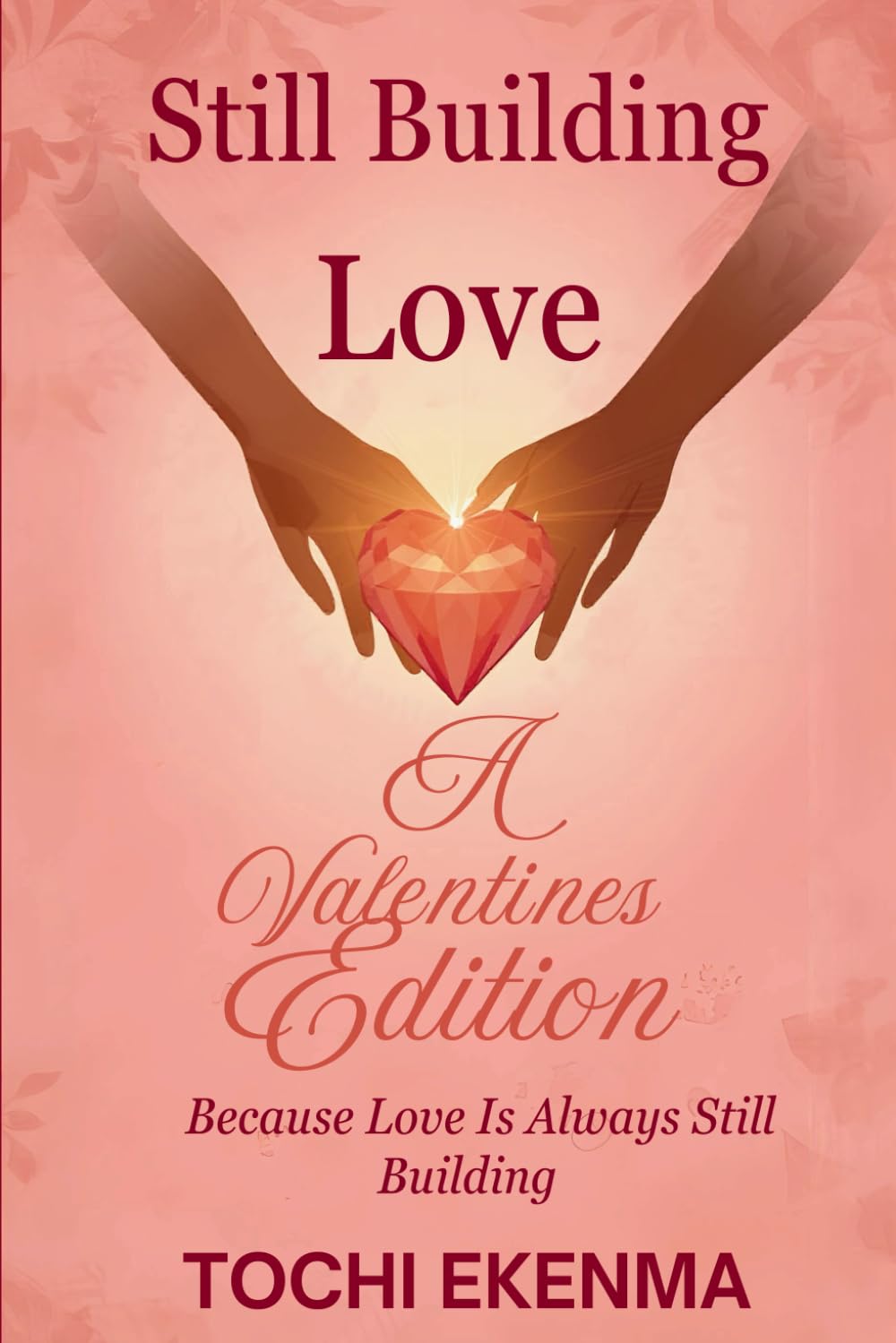 Still Building – Love: Because Love Is Always Still Building