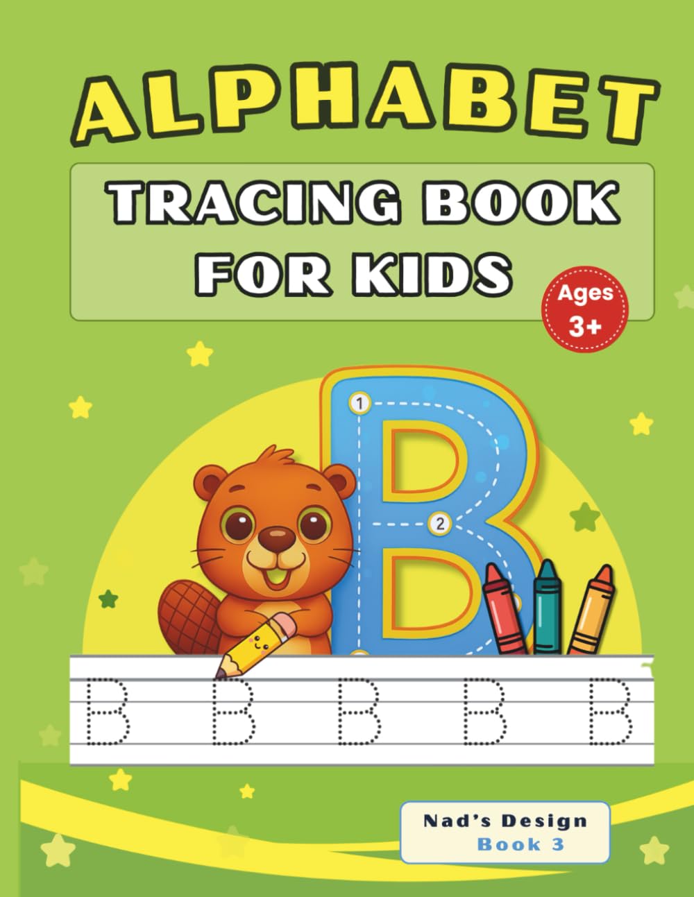 Alphabet Tracing Book for Kids: Learn ABCs with Fun Tracing Exercises for Preschoolers and Kindergarten | Practice Letters and Improve Handwriting ... Early Literacy (Nad’s Design Alphabet Series)