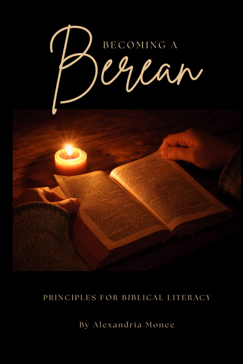 Becoming A Berean: Principles for Biblical Literacy