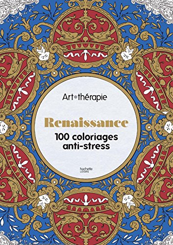 Télécharger Renaissance: 100 coloriages anti-stress Francais PDF