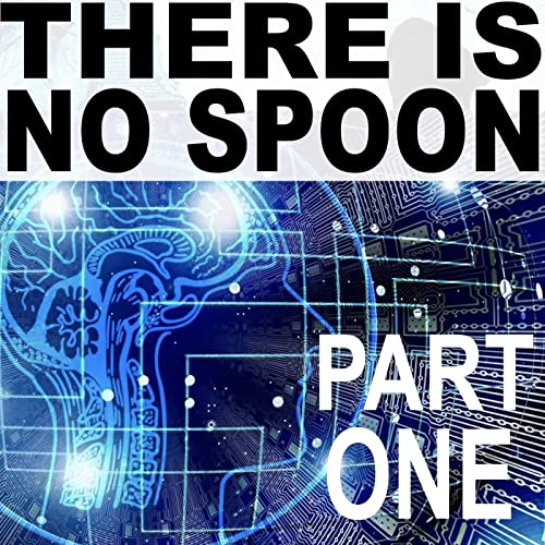 There Is No Spoon - Part One Podcast Por  arte de portada