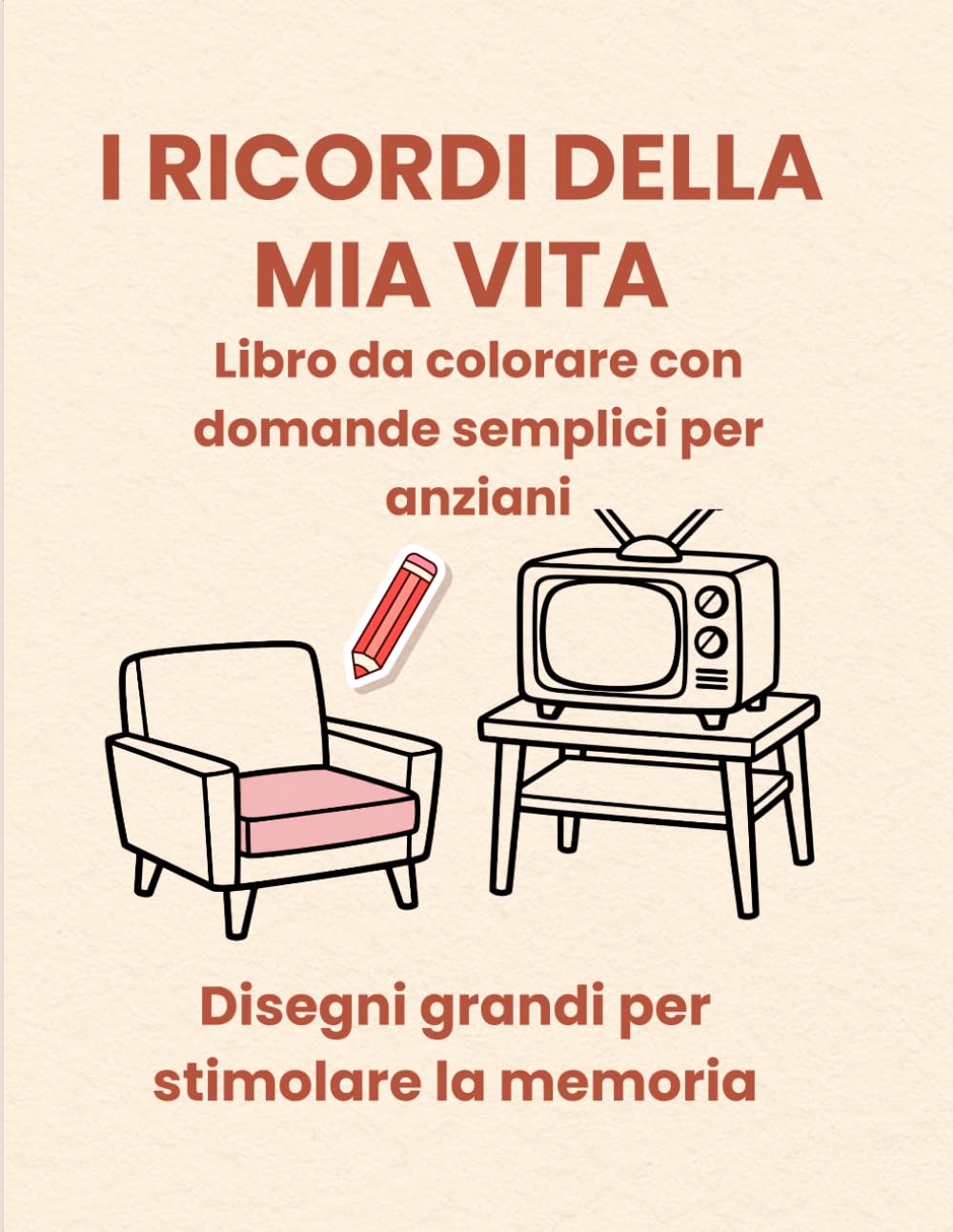 I RICORDI DELLA MIA VITA: Libro da colorare con domande guida per anziani. Disegni grandi per stimolare la memoria e i ricordi.