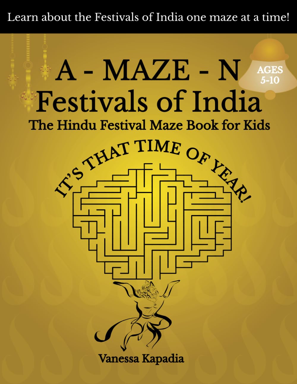 A-MAZE-N Festivals of India: The Hindu Festival Maze Book for Kids