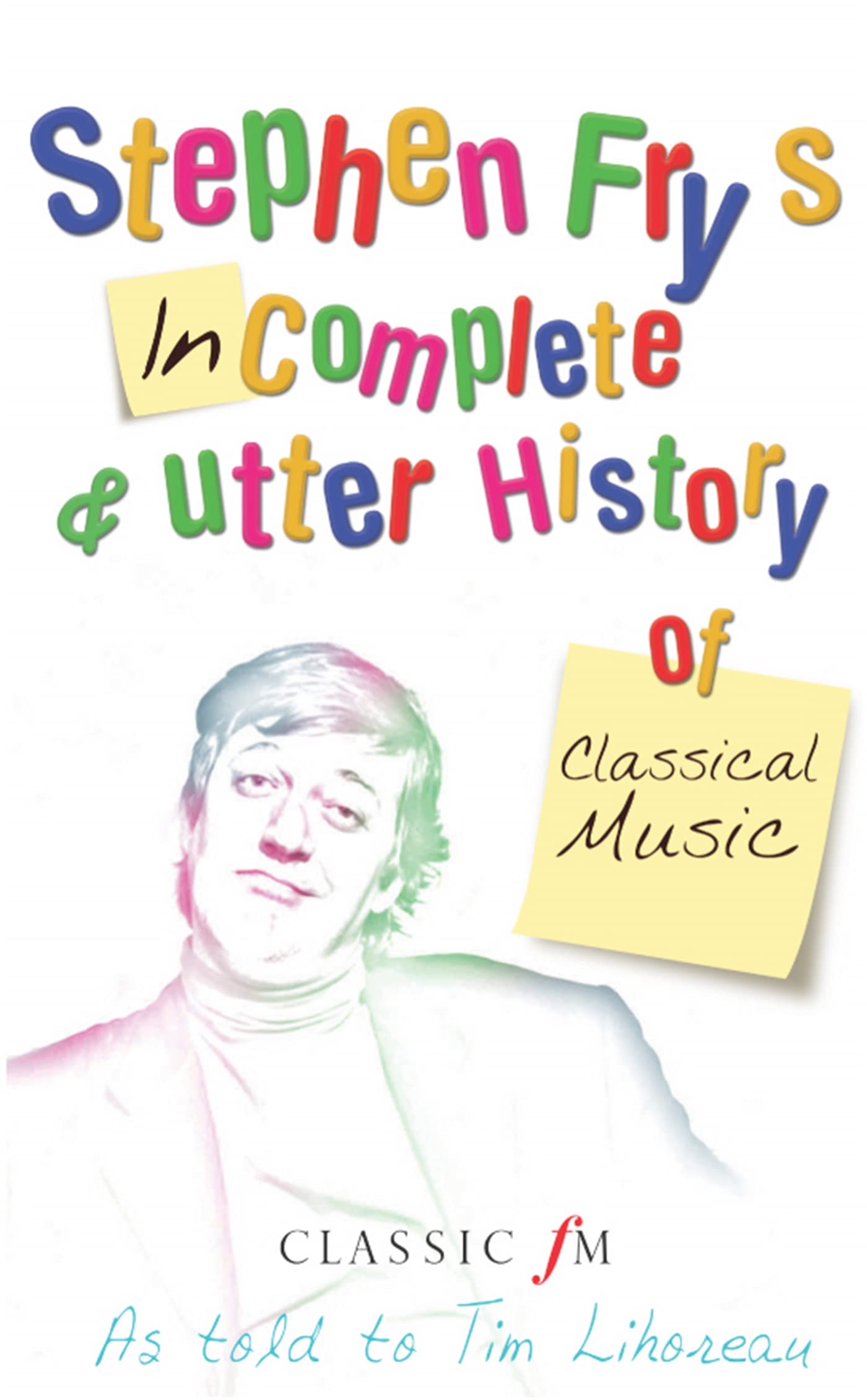 Pan Stephen Fry's Incomplete and Utter History of Classical Music
