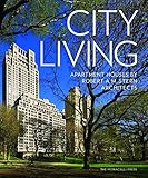City Living: Apartment Houses by Robert A.M. Stern Architects (THE MONACELLI P)
