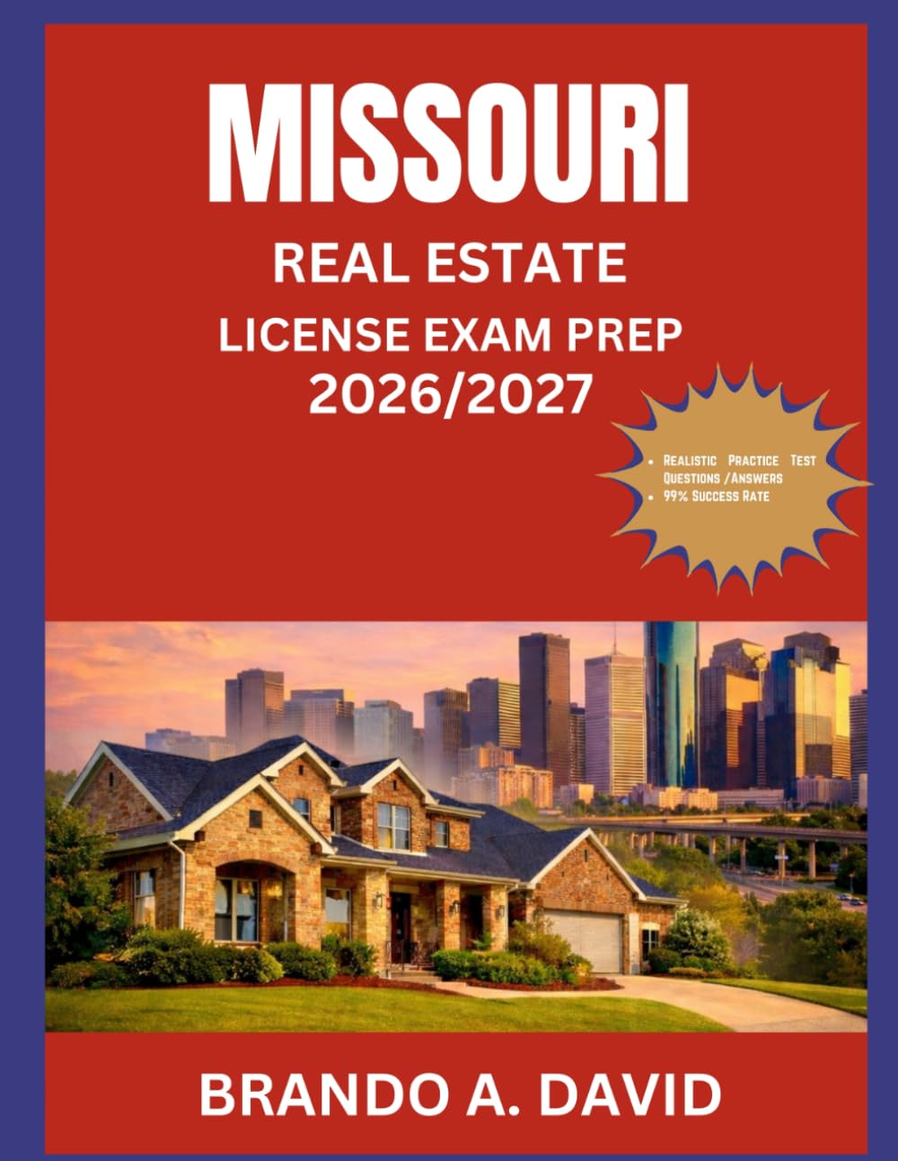 MISSOURI REAL ESTATE LICENSE EXAM PREP 2026/2027: Tested question and answer exercises covering all major subject areas