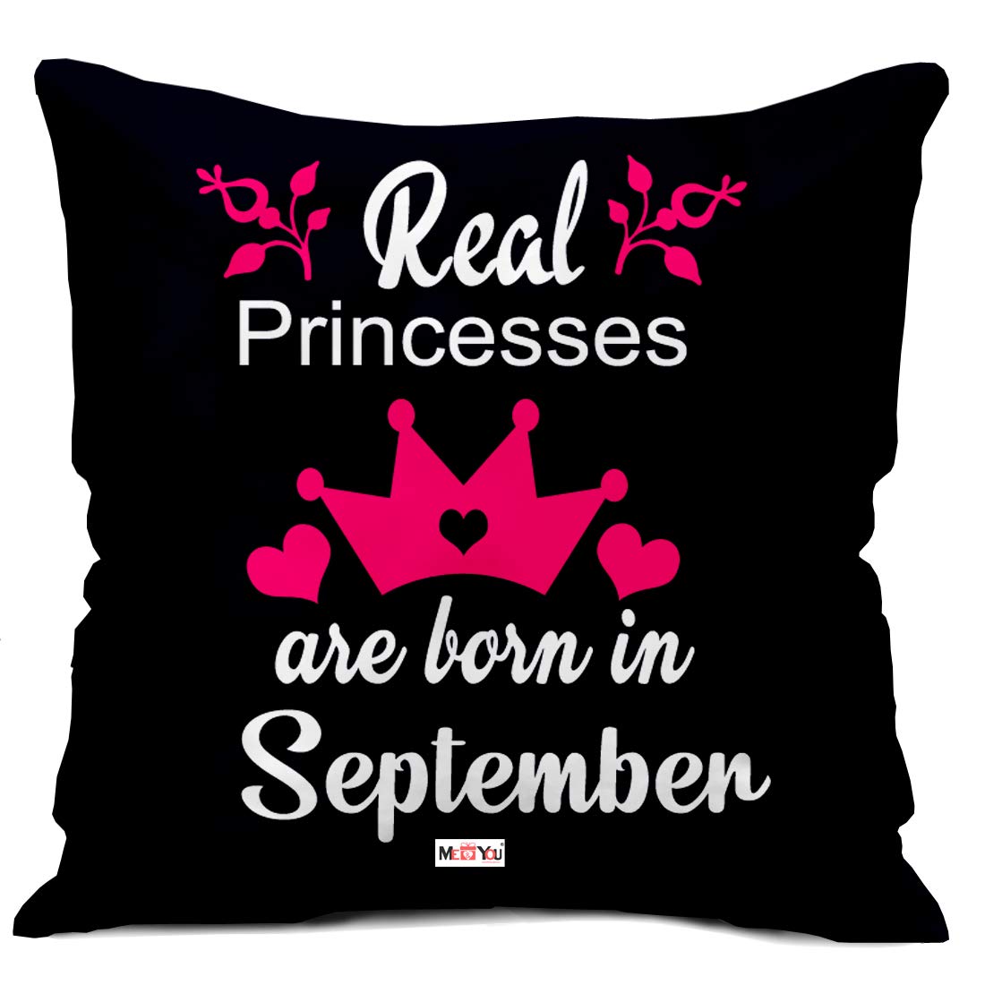 ME & YOU Birthday Gifts for Girls, Birthday Gifts for Girlfriend, Birthday Gifts for wife, Real Princess are born in September Printed Cushion (12 * 12 Inch)