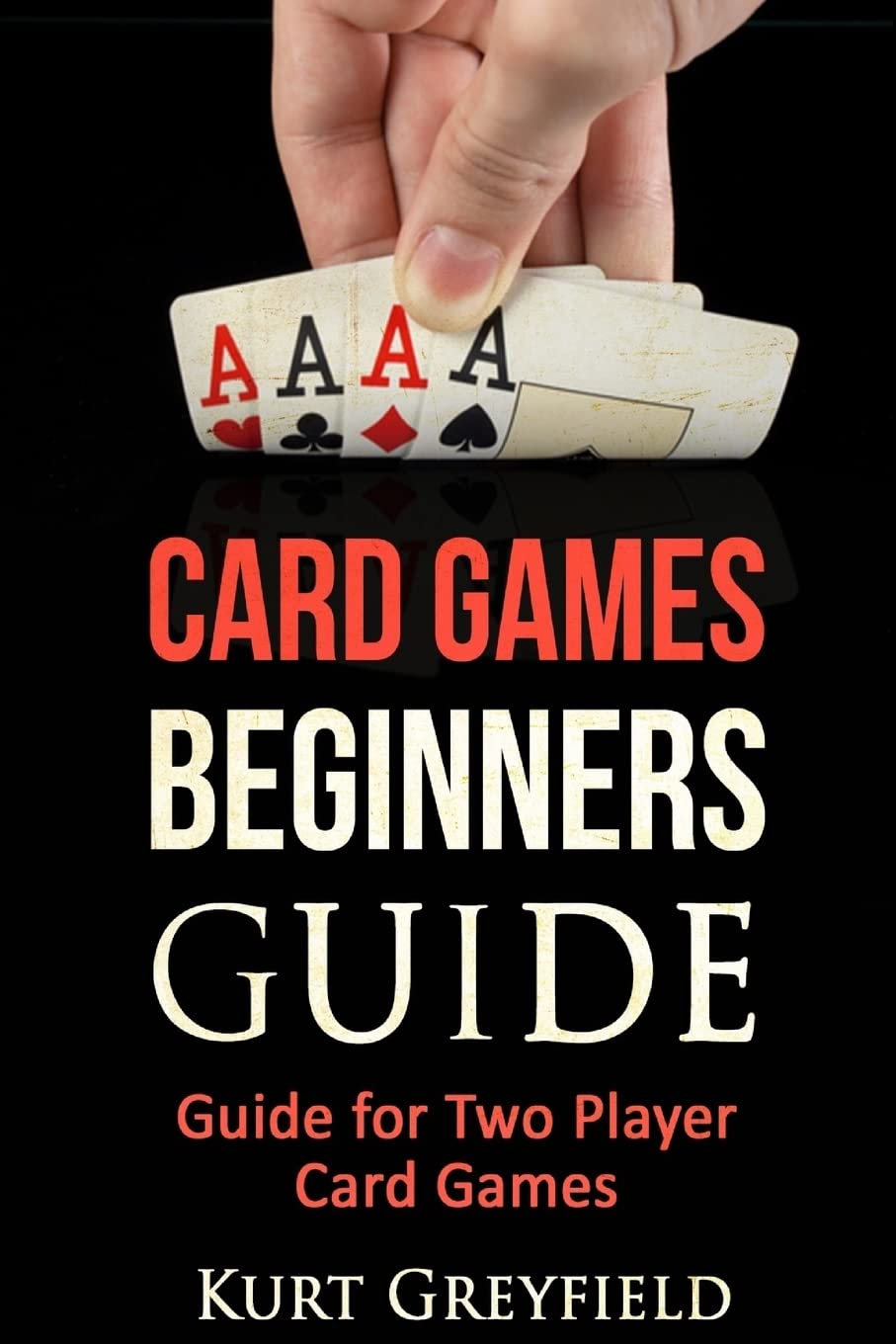 Card Games Beginners Guide: Guide for Two Player Card Games,Grey