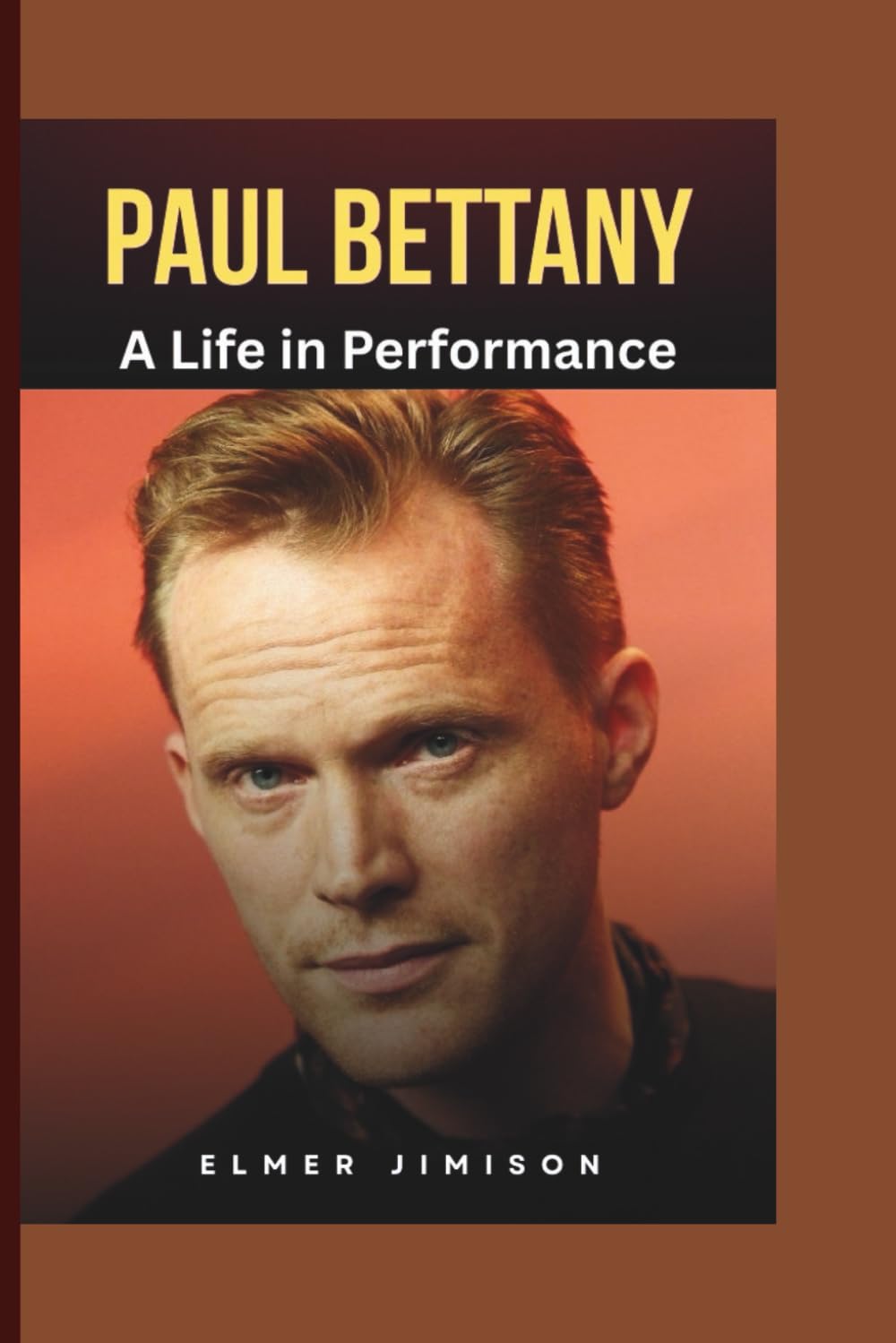PAUL BETTANY: A Life in Performance