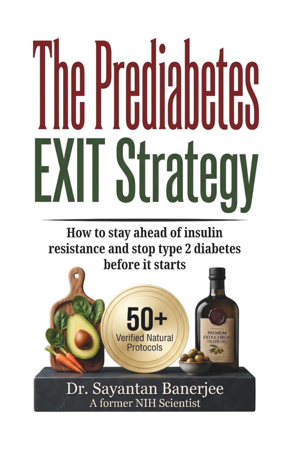 The Prediabetes Exit Strategy: How to Stay Ahead of Insulin Resistance & Stop Type 2 Diabetes Before It Begins (The Diabetes And Obesity remission Series)