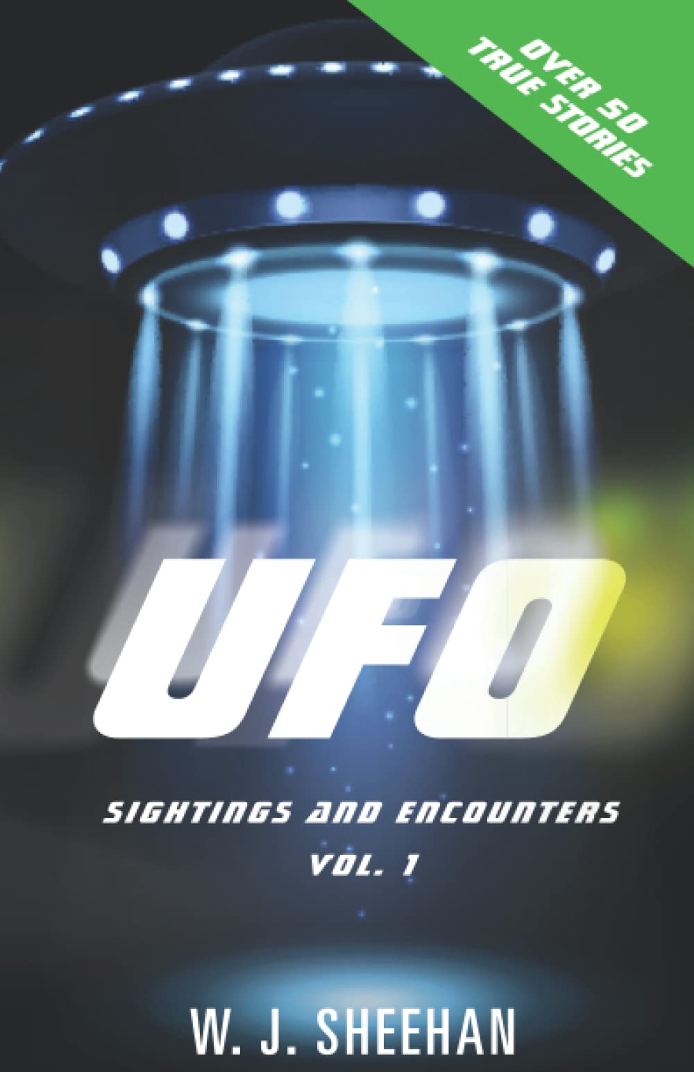 UFO: Sightings and Encounters, Volume 1