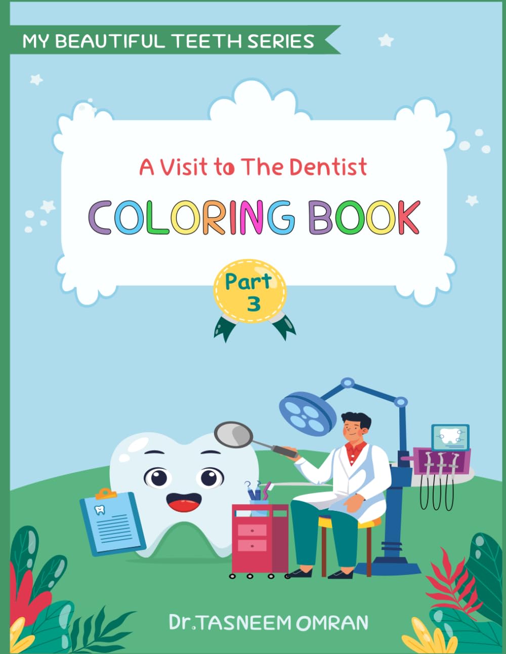 A Visit to the Dentist Coloring Book (My Beautiful Teeth: Dental Health for Kids)