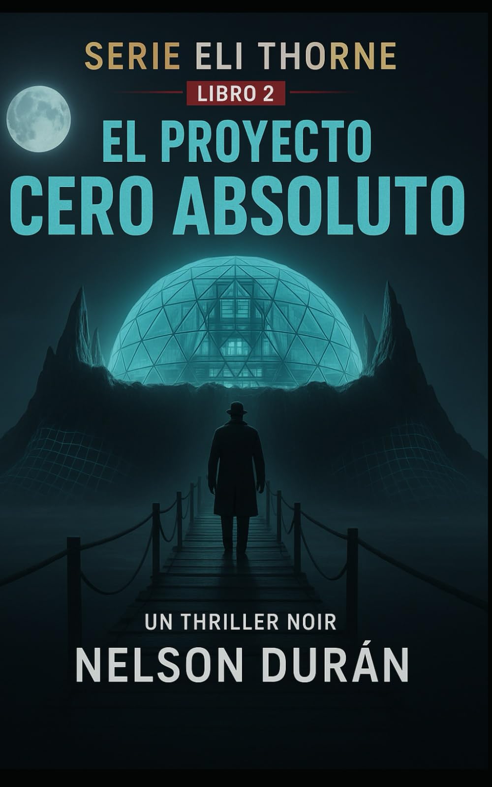 EL PROYECTO CERO ABSOLUTO: 2 (Thorne: Crónicas de un Cínico)