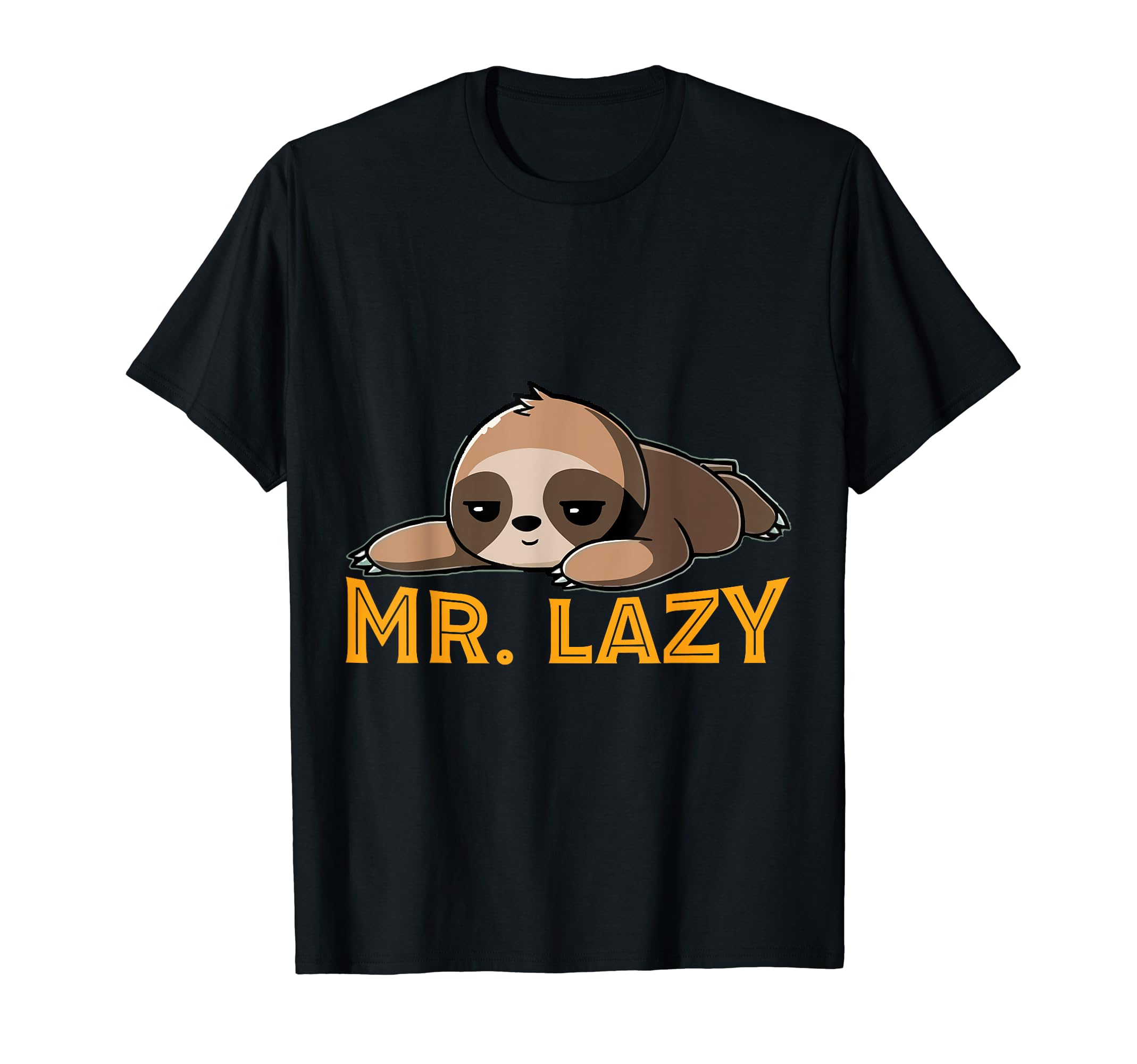 Mr Lazy - Sloth - Funny T-Shirt