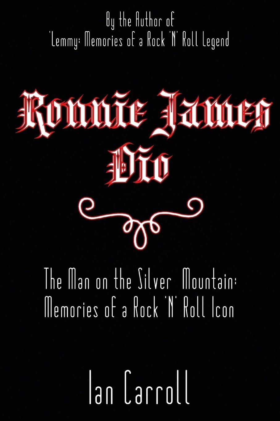 Ronnie James Dio : The Man on the Silver Mountain: Memories of a Rock 'N' Roll Icon