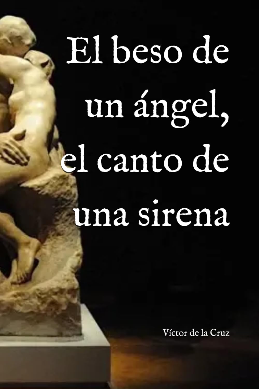 El beso de un ángel, el canto de una sirena