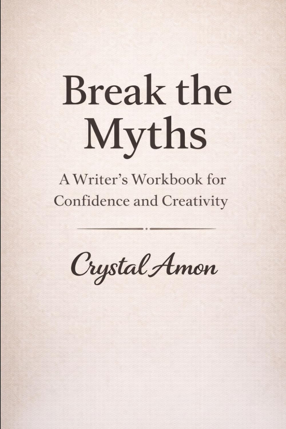 Break the Myths: A Writer’s Workbook for Confidence and Creativity