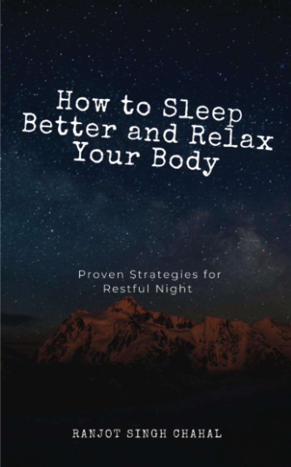 How to Sleep Better and Relax Your Body: Proven Strategies for Restful Night