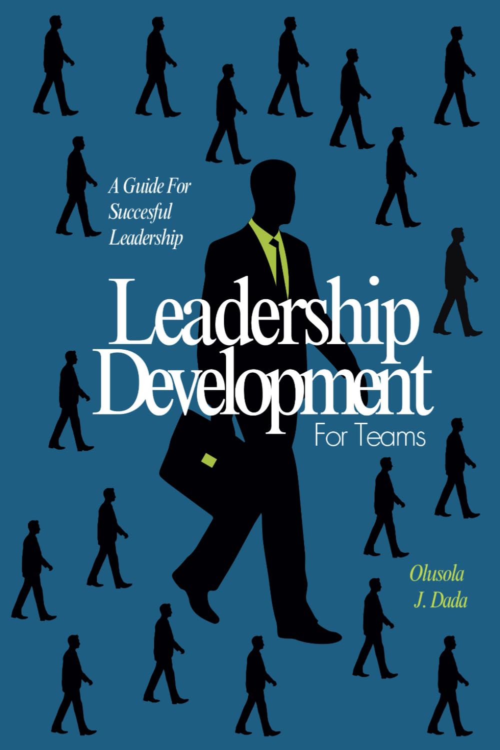 Leadership development for teams: A guide for successful leadrship