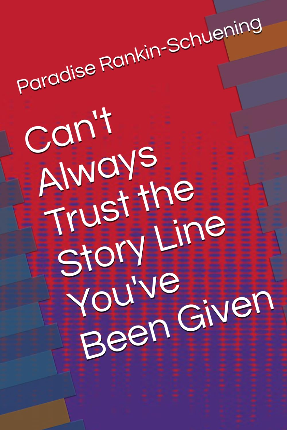 Can't Always Trust the Story Line You've Been Given