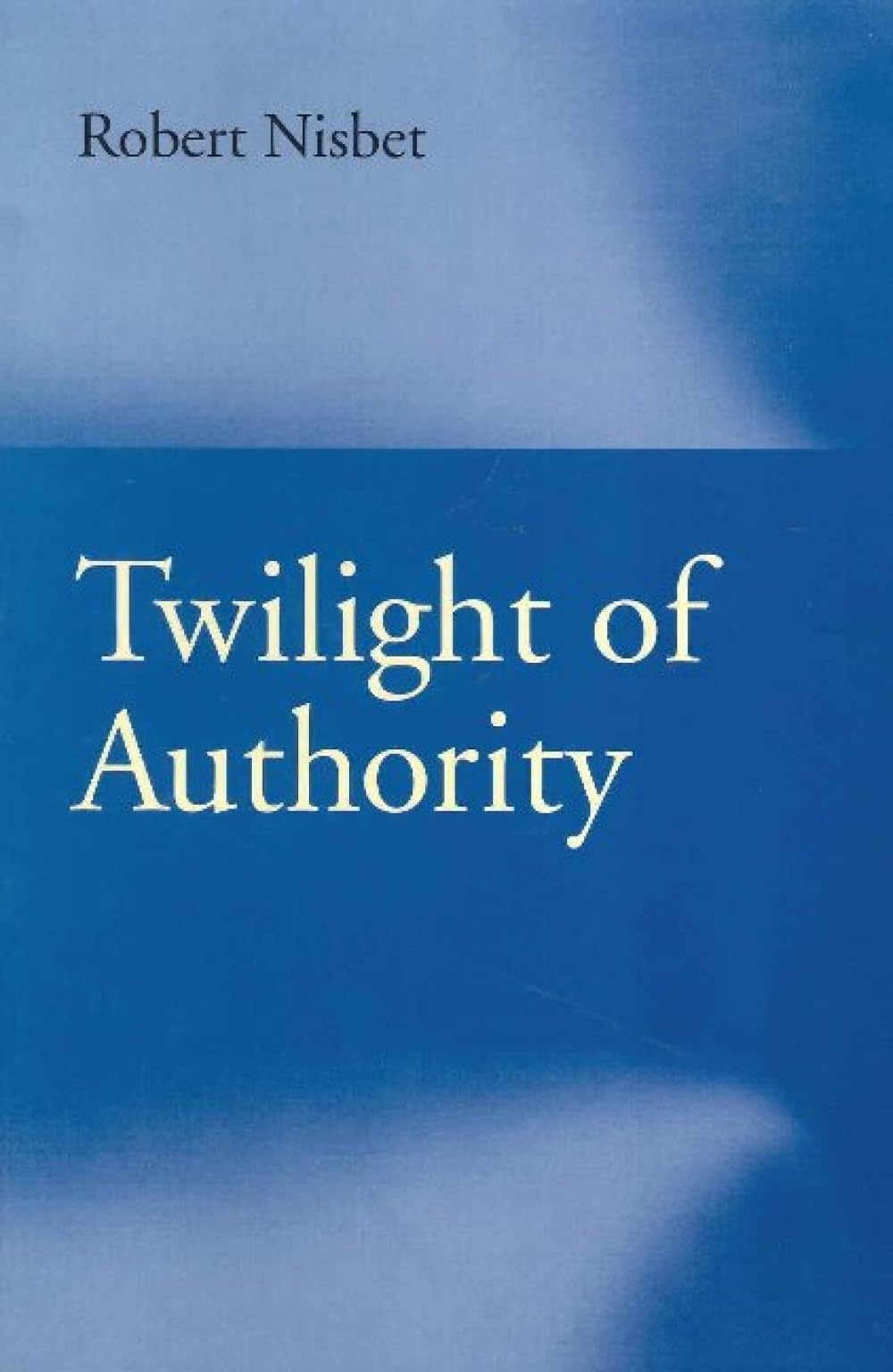 Twilight of Authority.by Nisbet  New 9780865972124 Fast Free Shipping**