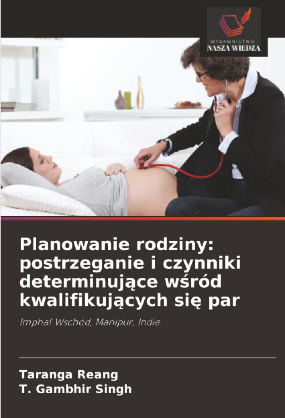 Planowanie rodziny: postrzeganie i czynniki determinujące wśród kwalifikujących się par: postrzeganie i czynniki determinujące wśród kwalifikujących się par