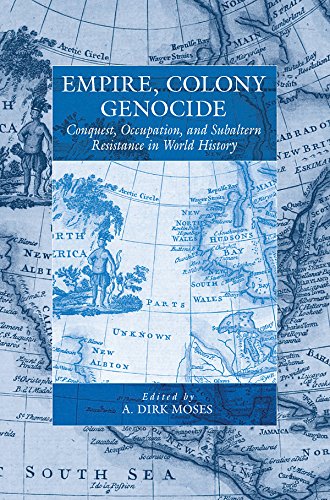 Empire, Colony, Genocide: Conquest, Occupation, and Subaltern Resistance in World History (War and Genocide Book 12)