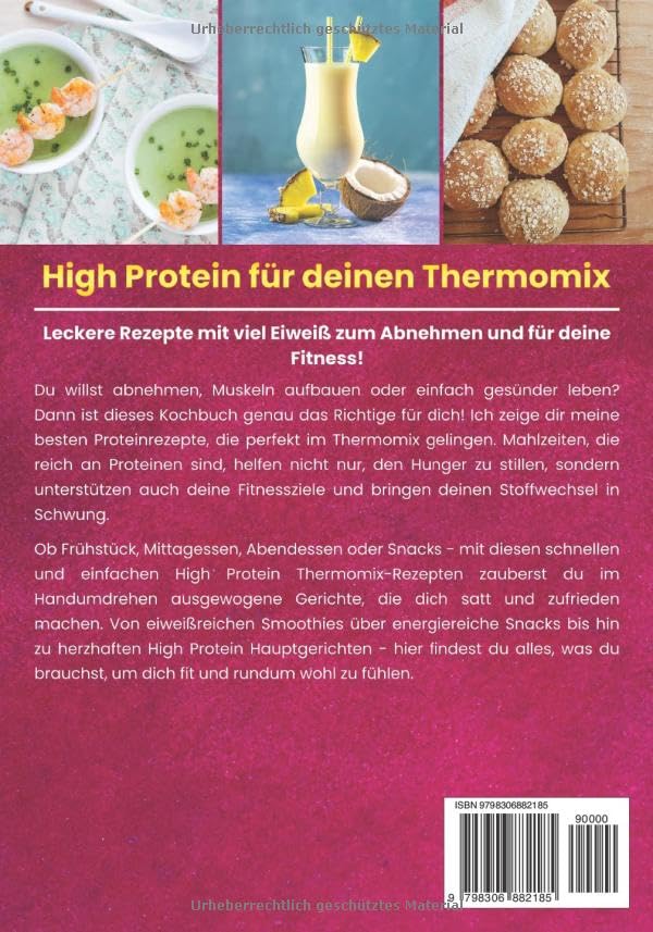 Das HIGH PROTEIN MIX-Kochbuch für den Thermomix: Leckere Rezepte für die proteinreiche Ernährung mit dem Thermomix - Eiweiß Diät Rezepte, Schlank und Fit mit Protein, High Protein Diät