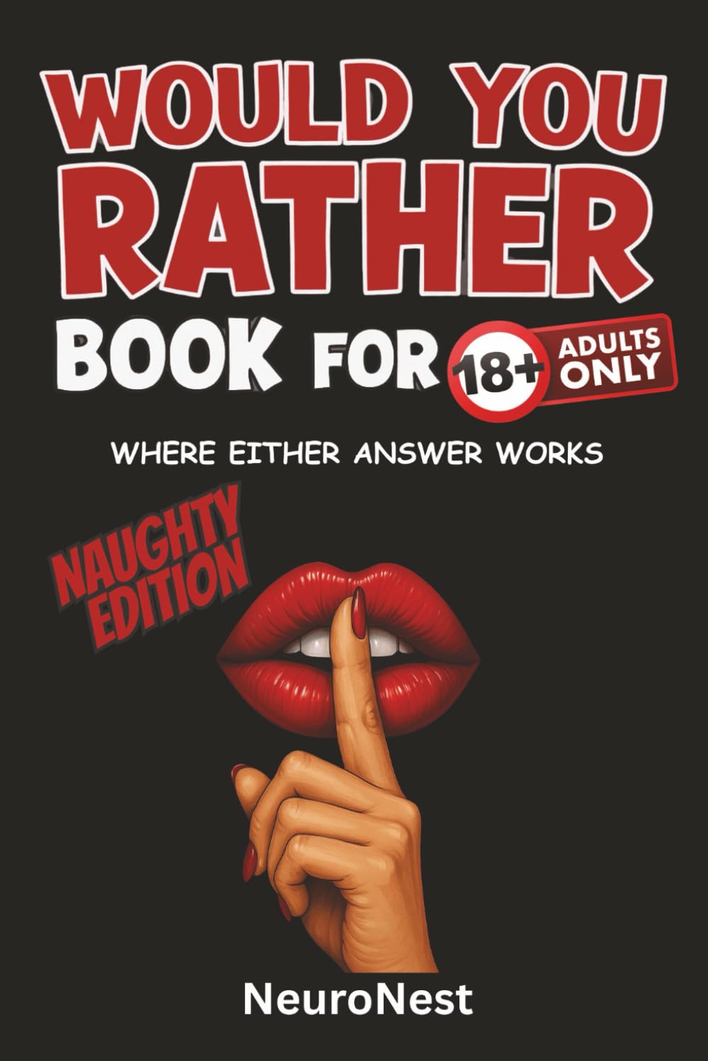 Would You Rather: Naughty Edition: Where Either Answer Works