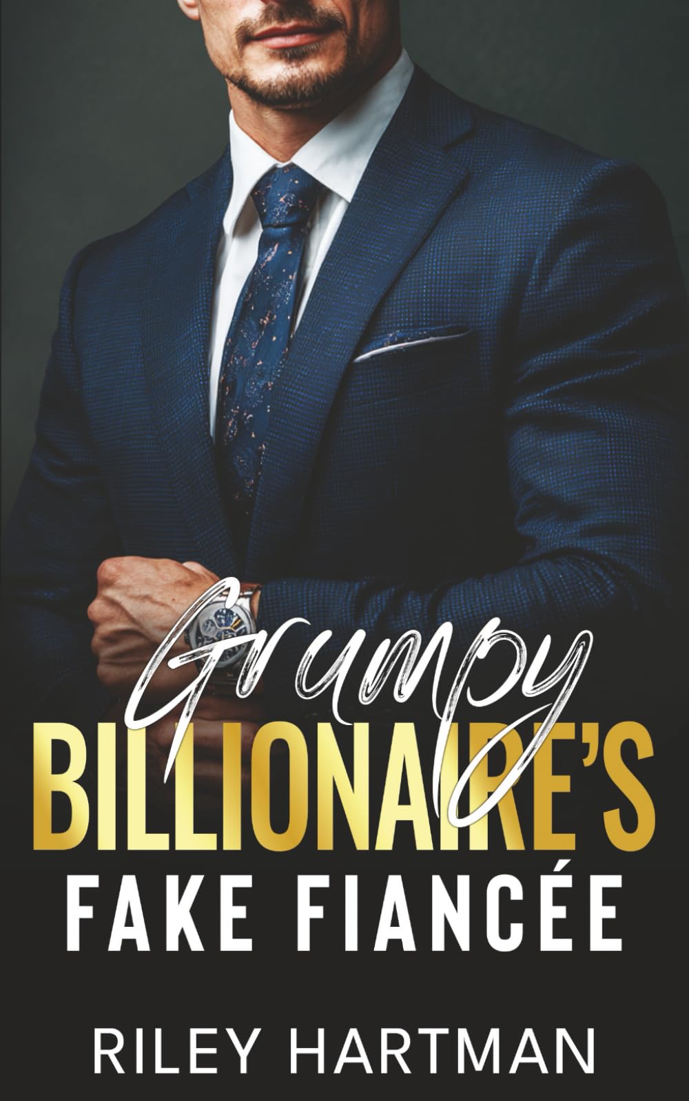 Grumpy Billionaire’s Fake Fiancée: A Forced Proximity Enemies to Lovers Romance (Ambition & Afterglow)