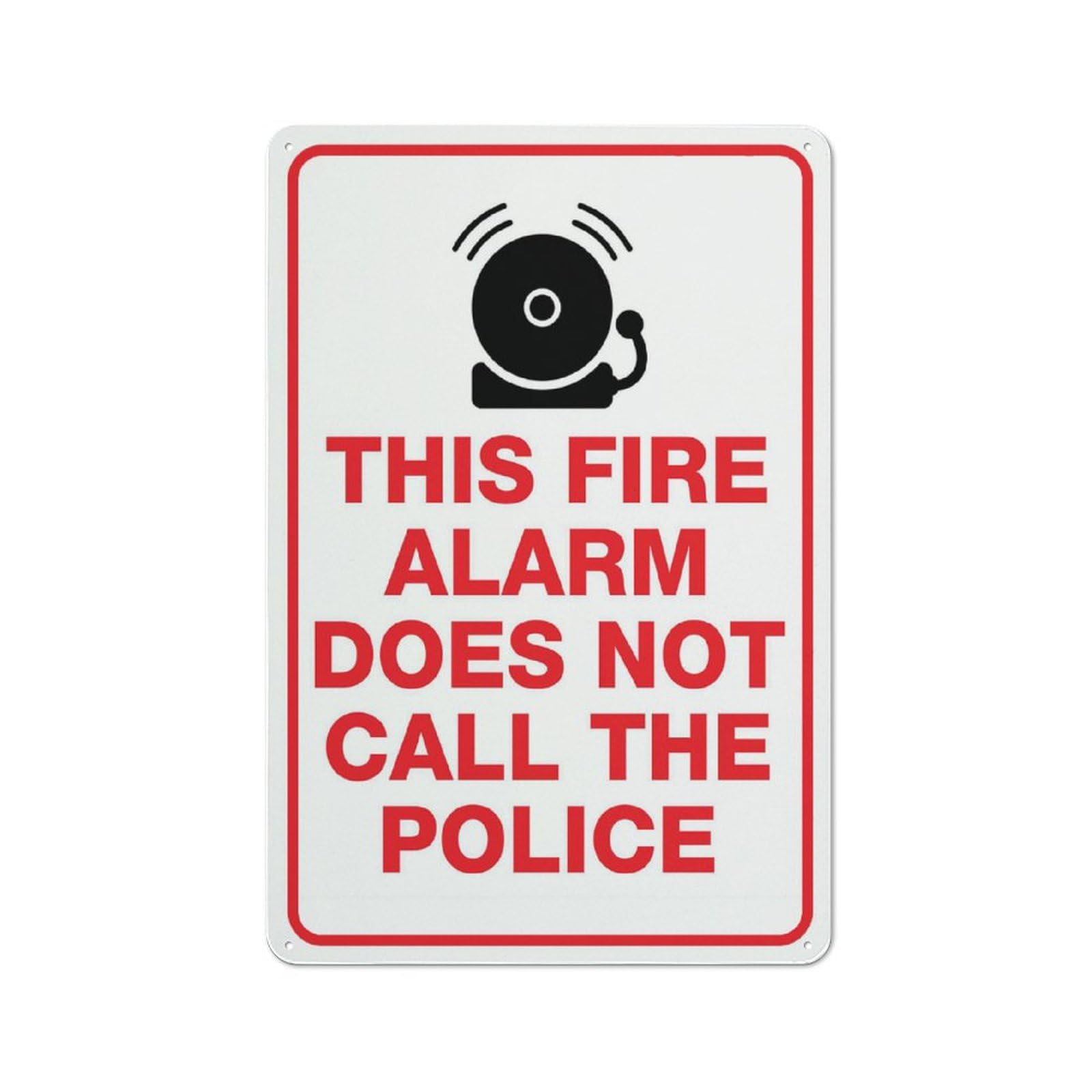 This Fire Alarm Does Not Call The Police Sign 12X8 Inch Aluminum Uv Ink Printed For House And Business