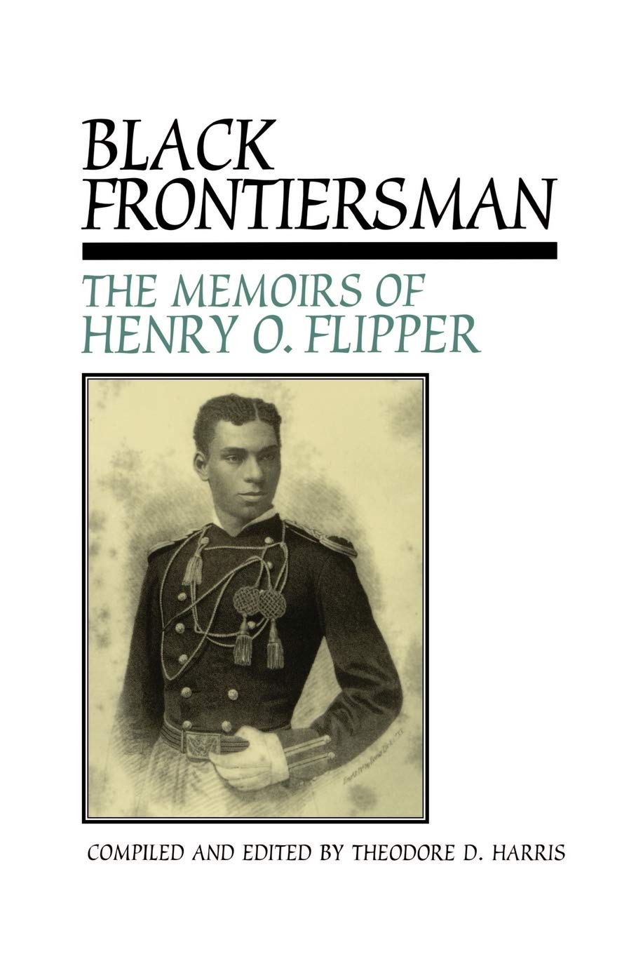 Black Frontiersman: The Memoirs of Henry O. Flipper, First Black ...
