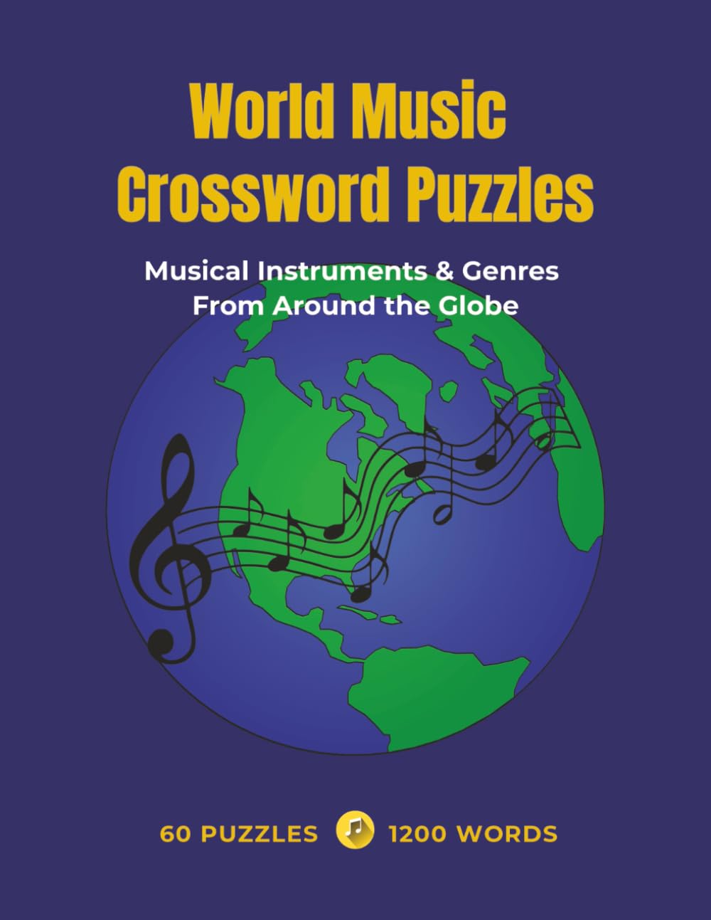 World Music Crossword Puzzles: Musical Instruments & Genres From Around the Globe — 60 Puzzles • 1200 Words (World Music Puzzle Collection)