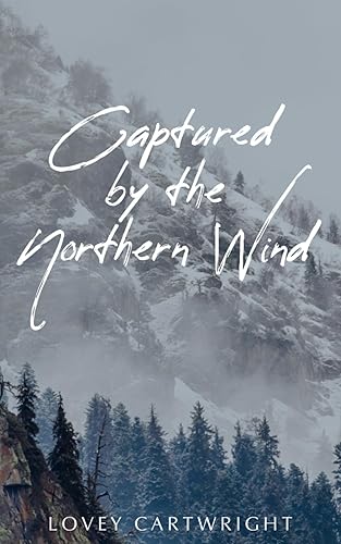 Captured by the Northern Wind (The Illia-verse)