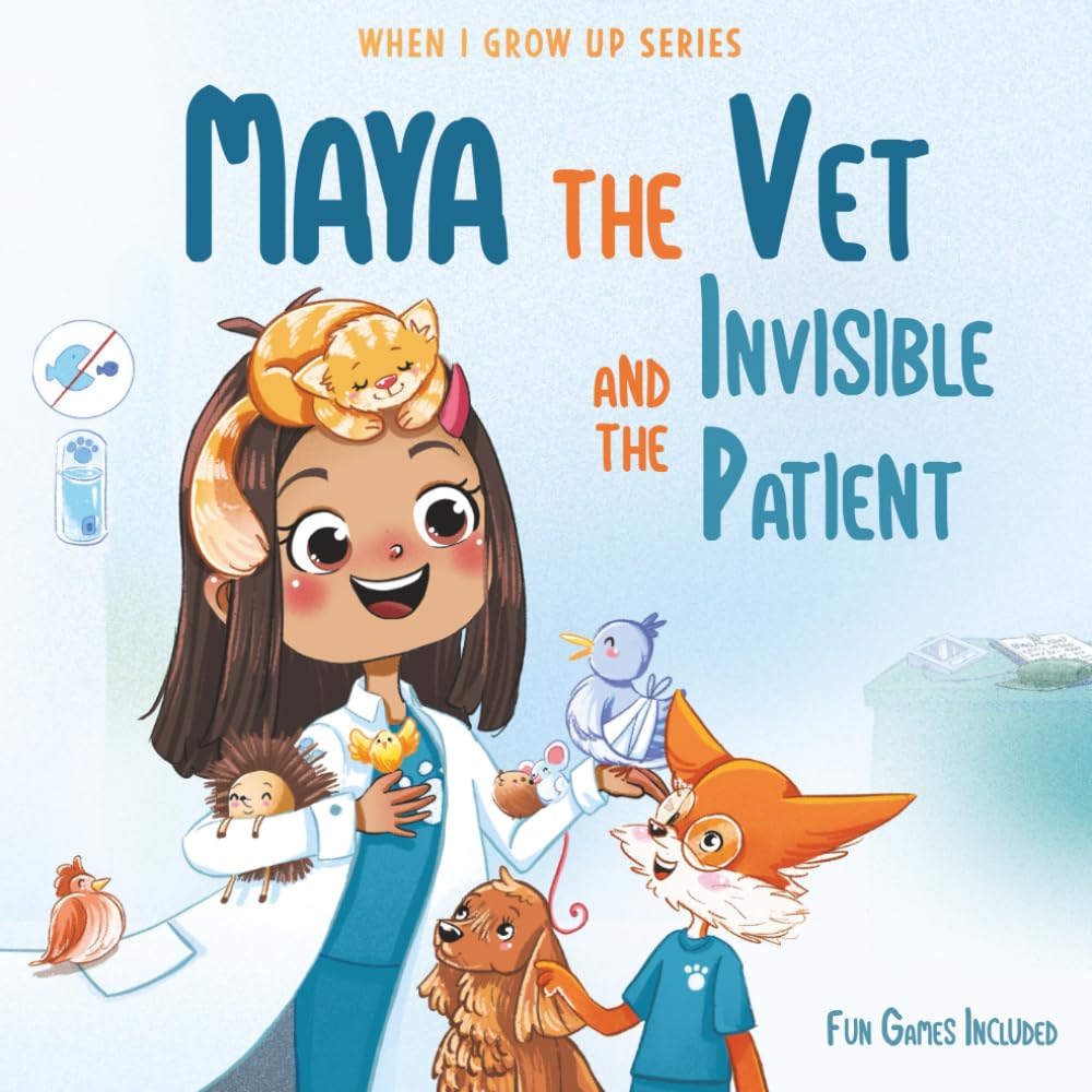 Maya The Vet and the Invisible Patient: Personalized Story for Girls with Brown Hair (When I Grow Up Series for Maya)