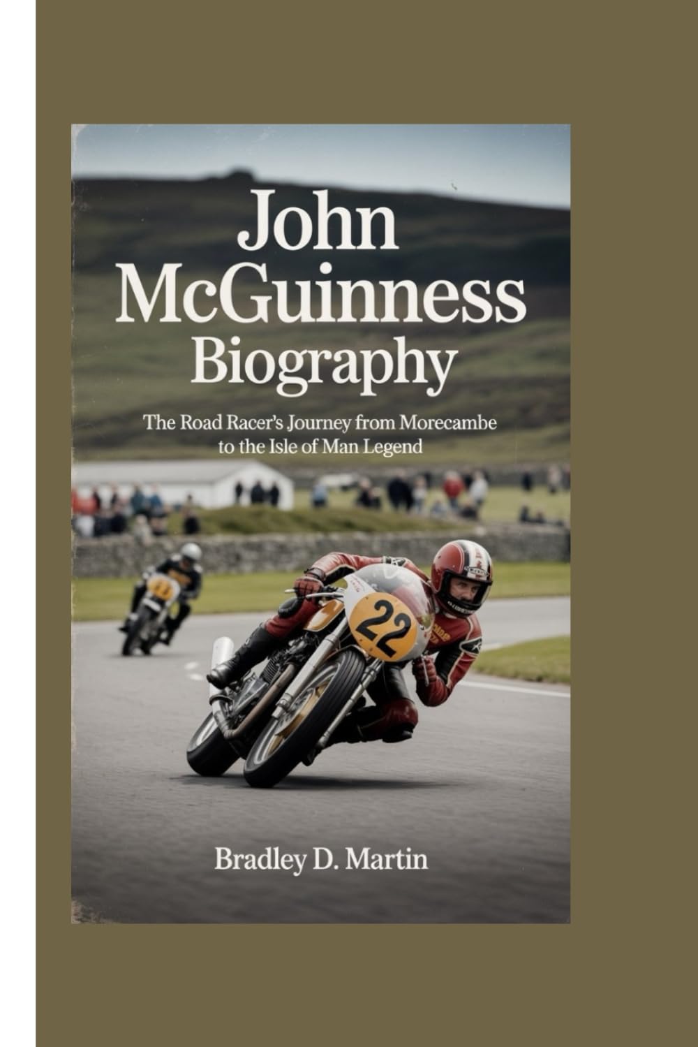 JOHN MCGUINNESS BIOGRAPHY: The Road Racer’s Journey from Morecambe to the Isle of Man Legend