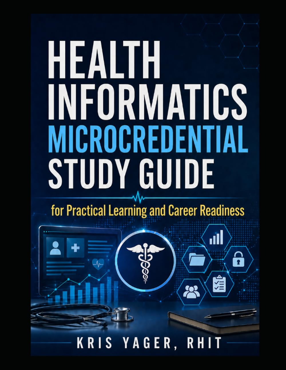 Health Informatics Microcredential Study Guide: for Practical Learning and Career Readiness