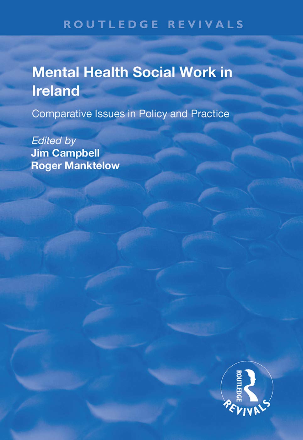 Mental Health Social Work in Ireland: Comparative Issues in Policy and Practice (Routledge Revivals)