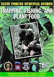 Trapping, Fishing, and Plant Food (Elite Forces Survival Guides)
